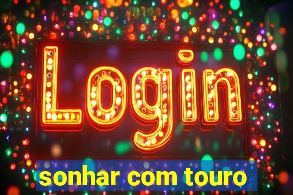 sonhar com touro